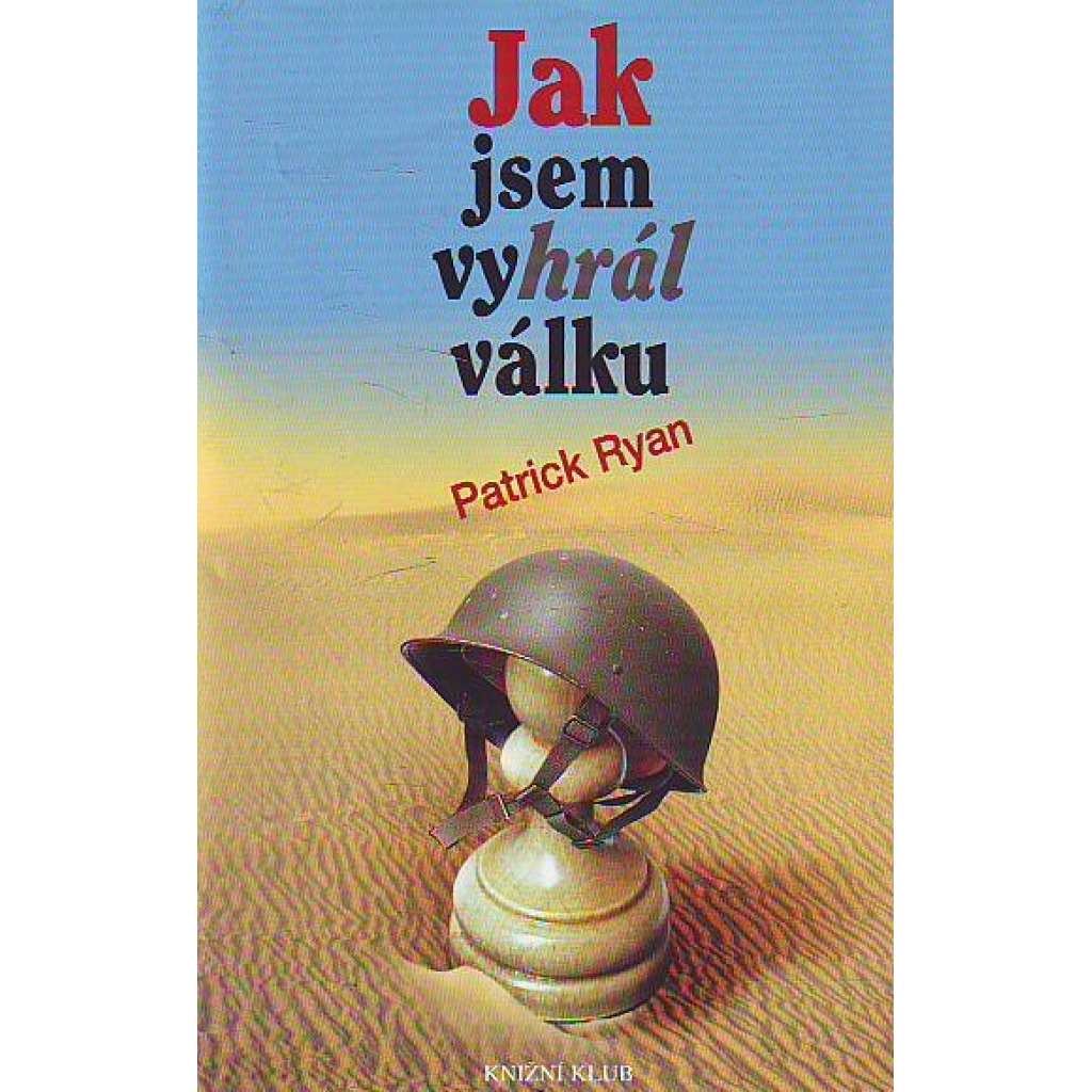 Jak jsem vyhrál válku (válečný román, druhá světová válka)